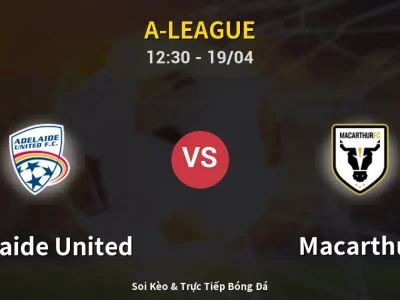 Kết Quả: Adelaide United 3-1 Macarthur – Highlight & Bàn Thắng | A-League
