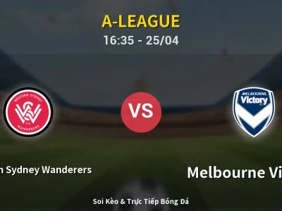 Soi Kèo Western Sydney Wanderers vs Melbourne Victory – 16:35 25/04 | Nhận Định, Dự Đoán Tỷ Số