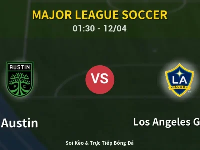 Kết Quả: Austin 1-2 Los Angeles Galaxy – Highlight & Bàn Thắng | Major League Soccer