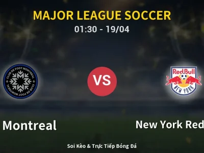 Kết Quả: CF Montreal 4-1 New York Red Bulls – Highlight & Bàn Thắng | Major League Soccer