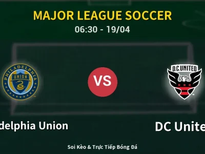 Kết Quả: Philadelphia Union 0-0 DC United – Highlight & Bàn Thắng | Major League Soccer