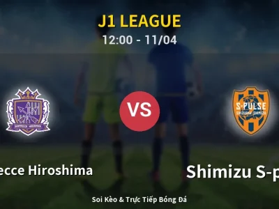 Soi Kèo Sanfrecce Hiroshima vs Shimizu S-pulse – 12:00 11/04 | Nhận Định, Dự Đoán Tỷ Số