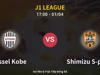 Kết Quả: Vissel Kobe 2-0 Shimizu S-pulse – Highlight & Bàn Thắng | J1 League