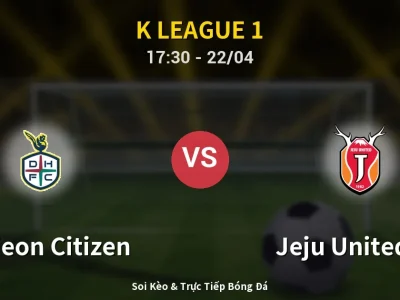 🔴 Trực Tiếp: Daejeon Citizen 0-1 Jeju United FC – Link Xem K League 1 (Full HD)