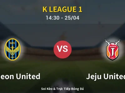 Soi Kèo Incheon United vs Jeju United FC – 14:30 25/04 | Nhận Định, Dự Đoán Tỷ Số