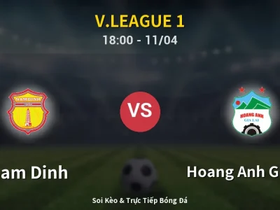 Soi Kèo Nam Dinh vs Hoang Anh Gia Lai – 18:00 11/04 | Nhận Định, Dự Đoán Tỷ Số