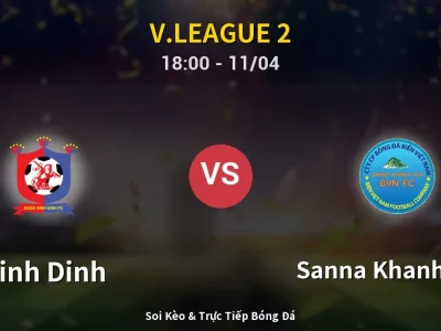 Soi Kèo Binh Dinh vs Sanna Khanh Hoa – 18:00 11/04 | Nhận Định, Dự Đoán Tỷ Số