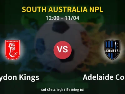 Soi Kèo Croydon Kings vs Adelaide Comets – 12:00 11/04 | Nhận Định, Dự Đoán Tỷ Số