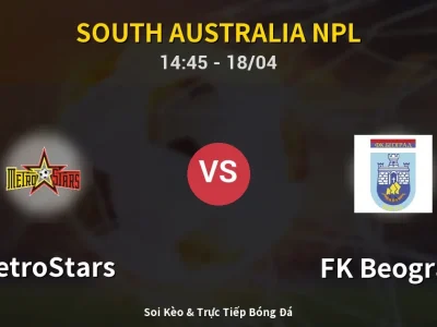 Kết Quả: MetroStars 3-0 FK Beograd – Highlight & Bàn Thắng | South Australia NPL