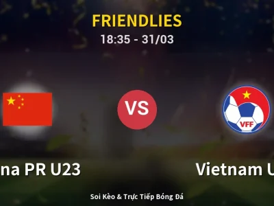 Kết Quả: China PR U23 1-0 Vietnam U23 – Highlight & Bàn Thắng | Friendlies
