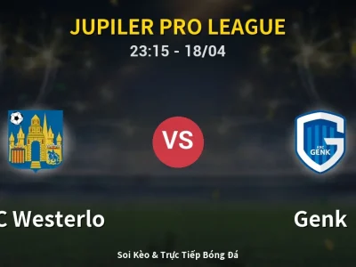 Soi Kèo KVC Westerlo vs Genk – 23:15 18/04 | Nhận Định, Dự Đoán Tỷ Số