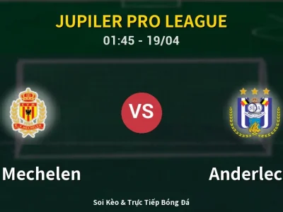 Kết Quả: KV Mechelen 1-2 Anderlecht – Highlight & Bàn Thắng | Jupiler Pro League