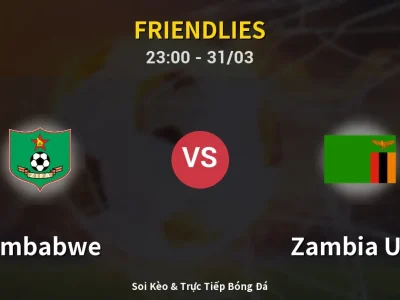 Soi Kèo Zimbabwe vs Zambia U23 – 23:00 31/03 | Nhận Định, Dự Đoán Tỷ Số