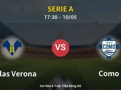 Soi Kèo Hellas Verona vs Como – 17:30 10/05 | Nhận Định, Dự Đoán Tỷ Số