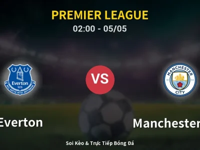 Kết Quả: Everton 3-3 Manchester City – Highlight & Bàn Thắng | Premier League
