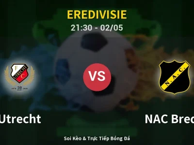 Soi Kèo Utrecht vs NAC Breda – 21:30 02/05 | Nhận Định, Dự Đoán Tỷ Số