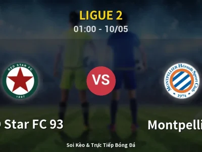 Kết Quả: RED Star FC 93 1-1 Montpellier – Highlight & Bàn Thắng | Ligue 2
