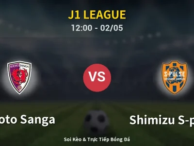 Soi Kèo Kyoto Sanga vs Shimizu S-pulse – 12:00 02/05 | Nhận Định, Dự Đoán Tỷ Số