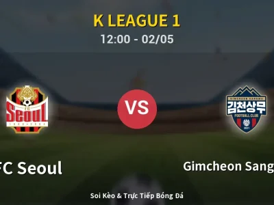 Soi Kèo FC Seoul vs Gimcheon Sangmu FC – 12:00 02/05 | Nhận Định, Dự Đoán Tỷ Số