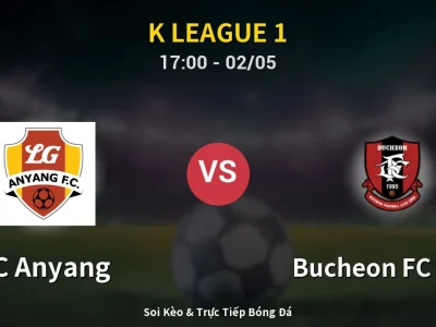 Soi Kèo FC Anyang vs Bucheon FC 1995 – 17:00 02/05 | Nhận Định, Dự Đoán Tỷ Số