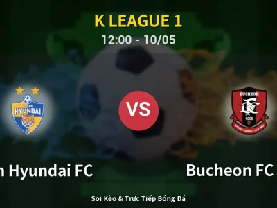 Soi Kèo Ulsan Hyundai FC vs Bucheon FC 1995 – 12:00 10/05 | Nhận Định, Dự Đoán Tỷ Số