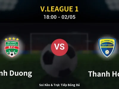 Soi Kèo Binh Duong vs Thanh Hóa – 18:00 02/05 | Nhận Định, Dự Đoán Tỷ Số