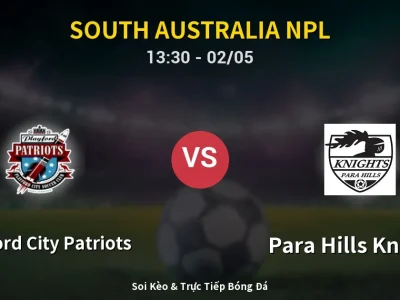 Soi Kèo Playford City Patriots vs Para Hills Knights – 13:30 02/05 | Nhận Định, Dự Đoán Tỷ Số