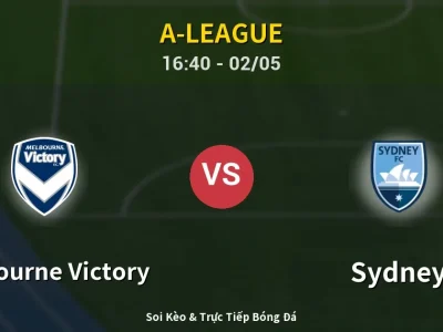 Soi Kèo Melbourne Victory vs Sydney – 16:40 02/05 | Nhận Định, Dự Đoán Tỷ Số