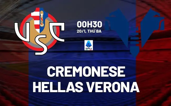 nhan dinh bong da du doan Cremonese vs Hellas Verona vdqg italia serie a hom nay
