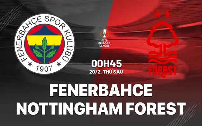 nhan dinh bong da du doan Fenerbahce vs Nottingham Forest cup c2 chau au europa league hom nay