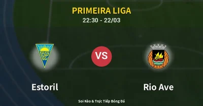Estoril vs Rio Ave 22/03