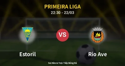 Estoril vs Rio Ave 22/03