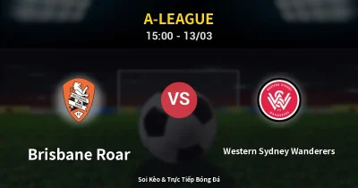 Brisbane Roar vs Western Sydney Wanderers 13/03