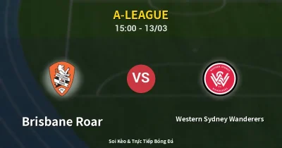 Brisbane Roar vs Western Sydney Wanderers 13/03