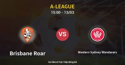 Brisbane Roar vs Western Sydney Wanderers 13/03