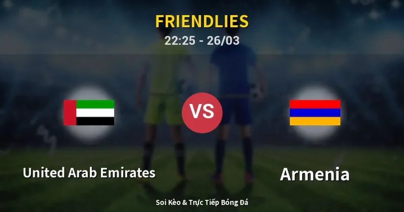 United Arab Emirates vs Armenia 26/03