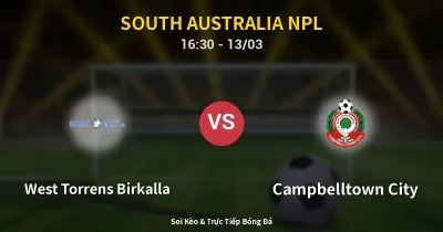 West Torrens Birkalla vs Campbelltown City 13/03