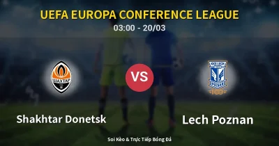 Shakhtar Donetsk vs Lech Poznan 20/03