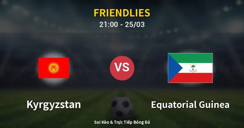 Kyrgyzstan vs Equatorial Guinea 25/03