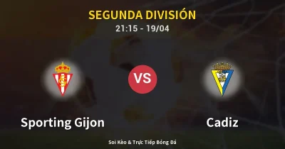 Sporting Gijon vs Cadiz 19/04