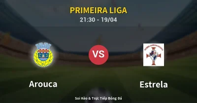 Arouca vs Estrela 19/04