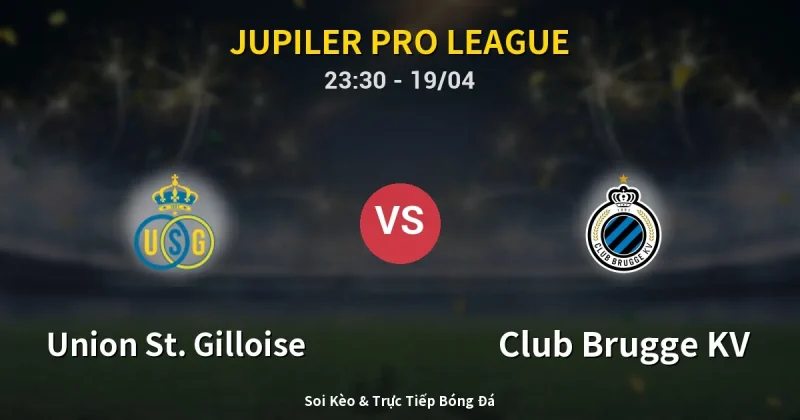 Union St. Gilloise vs Club Brugge KV 19/04